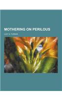 Mothering on Perilous