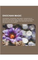 Enochian Magic: Cacodemon, Choronzon, CMS (Angel), Edward Kelley, Enochian, Enochian Chess, John Dee, Lon Milo DuQuette, Maladi Olaad,