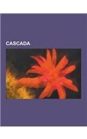 Cascada: Cascada Albums, Cascada Songs, Evacuate the Dancefloor, Last Christmas, Truly Madly Deeply, What Hurts the Most, Becau
