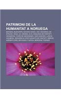 Patrimoni de La Humanitat a Noruega: Bergen, Buekorps, Edvard Grieg, ARC Geodesic de Struve, Vega, S.K. Brann, Alta, Esglesia de Fantoft(Catalan)