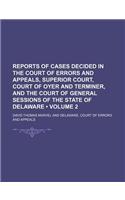 Reports of Cases Decided in the Court of Errors and Appeals, Superior Court, Court of Oyer and Terminer, and the Court of General Sessions of the Stat