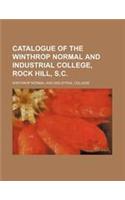 Catalogue of the Winthrop Normal and Industrial College, Rock Hill, S.C.