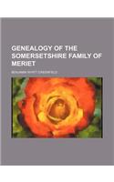 Genealogy of the Somersetshire Family of Meriet