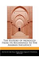 The History of Morocco from Its Beginnings to the Arabian Influence: (English)
