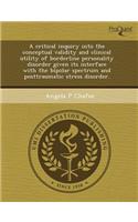 A Critical Inquiry Into the Conceptual Validity and Clinical Utility of Borderline Personality Disorder Given Its Interface with the Bipolar Spectru