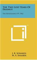 The Two Lost Years of Erasmus: The Renaissance V9, 1962