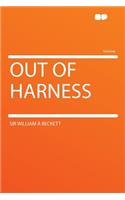 Out of Harness