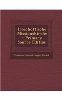 Iroschottische Missionskirche - Primary Source Edition: (German)