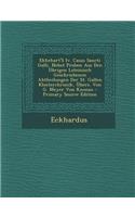 Ekkehart's IV. Casus Sancti Galli, Nebst Proben Aus Den Ubrigen Lateinisch Geschriebenen Abtheilungen Der St. Gallen Klosterchronik, Ubers. Von G. Mey