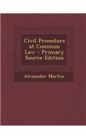 Civil Procedure at Common Law - Primary Source Edition