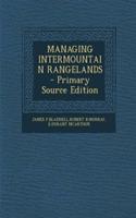 Managing Intermountain Rangelands - Primary Source Edition