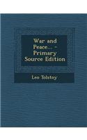 War and Peace... - Primary Source Edition