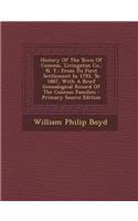 History of the Town of Conesus, Livingston Co., N. Y.: From Its First Settlement in 1793, to 1887, with a Brief Genealogical Record of the Conesus Families - Primary Source Edition