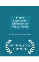 Pierre Bonaparte, Meurtre de Victor Noir - Scholar's Choice Edition