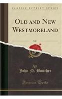 Old and New Westmoreland, Vol. 1 (Classic Reprint)