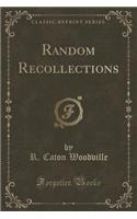 Random Recollections (Classic Reprint)