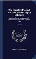 Complete Poetical Works Of Samuel Taylor Coleridge: Including Poems And Versions Of Poems Now Published For The First Time; Volume 2