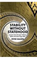 Stability Without Statehood