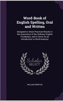 Word-Book of English Spelling, Oral and Written