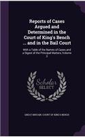 Reports of Cases Argued and Determined in the Court of King's Bench ... and in the Bail Court: With a Table of the Names of Cases and a Digest of the Principal Matters, Volume 2