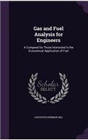 Gas and Fuel Analysis for Engineers: A Compend for Those Interested in the Economical Application of Fuel