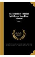 The Works of Thomas Middleton, Now First Collected; Volume 2