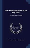 THE TEMPORAL MISSION OF THE HOLY GHOST: