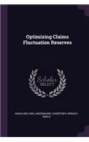 Optimizing Claims Fluctuation Reserves