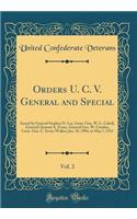 Orders U. C. V. General and Special, Vol. 2: Issued by General Stephen D. Lee, Lieut. Gen. W. L. Cabell, General Clement A. Evans, General Geo. W. Gordon, Lieut. Gen. C. Irvine Walker; Jan. 10,