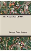 The Peacemakers of 1864