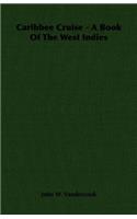 Caribbee Cruise - A Book of the West Indies