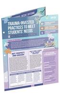 Trauma-Invested Practices to Meet Students' Needs (Quick Reference Guide 25-Pack)