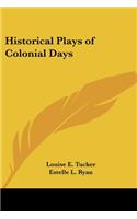 Historical Plays of Colonial Days