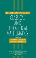 Dictionary of Classical and Theoretical Mathematics