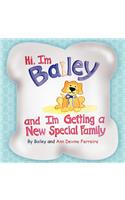 Hi I'm Bailey and I'm Getting a New Special Family