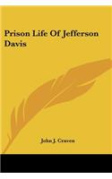 Prison Life Of Jefferson Davis