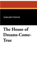 The House of Dreams-Come-True