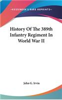 History Of The 389th Infantry Regiment In World War II: (English)