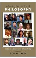 Reframing the Practice of Philosophy: Bodies of Color, Bodies of Knowledge