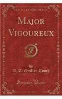 Major Vigoureux (Classic Reprint)