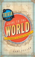Trivia Lover's Guide to the World