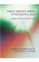 Public Service Media in the Digital Age: International Perspectives