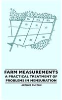 Farm Measurements - A Practical Treatment Of Problems In Mensuration