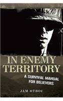 In Enemy Territory: A Survival Manual for Believers(English)