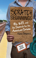 Scratch Beginnings: Me, $25, and the Search for the American Dream
