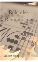 Relentless Reminiscence
