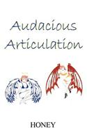 Audacious Articulation