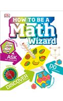 How to Be a Math Wizard: (Careers for Kids)