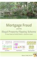 Mortgage Fraud & the Illegal Property Flipping Scheme: A Case Study of United States V. Quintero-Lopez