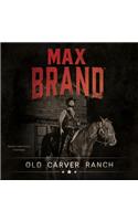 Old Carver Ranch Lib/E